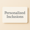 Personalized Inclusions